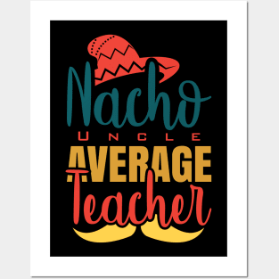 Nacho Average Uncle Posters and Art